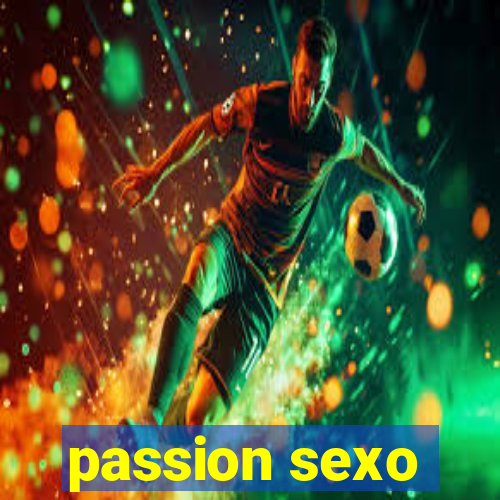 passion sexo